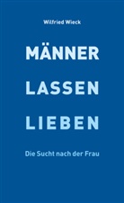 Wilfried Wieck, Irmgar H&uuml;lsemann, Irmgard H&uuml;lsemann - M&auml;nner lassen lieben