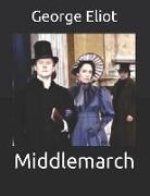 George Eliot - Middlemarch