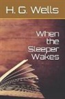 H. G. Wells - When the Sleeper Wakes