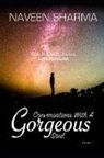 Yogita Jhuraney, Naveen Sharma - Coversations with a Gorgeous Soul: Find the Path to the Lost Paradise