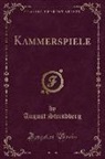 August Strindberg - Kammerspiele (Classic Reprint)
