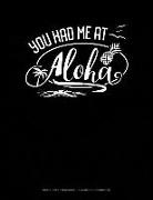 Jeryx Publishing - You Had Me at Aloha: Graph Paper Notebook - 0.25 Inch (1/4) Squares