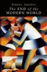 Romano Guardini, Frederick D. Wilhelmsen - End of the Modern World