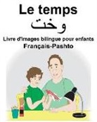 Richard Carlson Jr, Suzanne Carlson - Français-Pashto Le Temps Livre d'Images Bilingue Pour Enfants