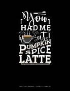 Jeryx Publishing - You Had Me at Pumpkin Spice Latte: Graph Paper Notebook - 0.25 Inch (1/4) Squares
