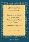 Omar Khayyam - Rubáiyát of Omar Khayyam, the Astronomer-Poet of Persia