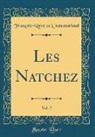 Francois-Rene de Chateaubriand, François-René de Chateaubriand - Les Natchez, Vol. 2 (Classic Reprint)