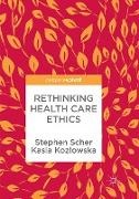 Kasia Kozlowska, Stephe Scher, Stephen Scher - Rethinking Health Care Ethics