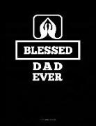 Jeryx Publishing - Blessed Dad Ever: 3 Column Ledger