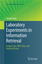 Tetsuya Sakai - Laboratory Experiments in Information Retrieval