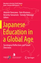 Yut Kitamura, Yuto Kitamura, Tomoko Tokunaga, Beverley Yamamoto, Beverley Yamamoto et al, Akiyoshi Yonezawa - Japanese Education in a Global Age