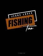 Jeryx Publishing - Jesus Loves Fishing Too: 3 Column Ledger
