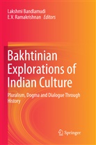 Lakshm Bandlamudi, Lakshmi Bandlamudi, E. V. Ramakrishnan, V Ramakrishnan, V Ramakrishnan - Bakhtinian Explorations of Indian Culture
