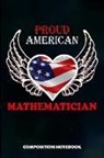 M. Shafiq - Proud American Mathematician: Composition Notebook, Birthday Journal for Math Students and Teachers to Write on