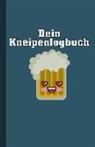 Hobby Notizbuch Kneipenkultur - Dein Kneipenlogbuch: Dein Journal Für Die Kneipen Tour - Das Perfekte Geschenk Für Jeden Kneipengänger - Erstelle Deinen Eigenen Kneipenfüh