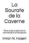 Imran N. Hosein - La Sourate de la Caverne: Texte Arabe, Traduction Et Commentaire Contemporain