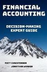 Matt Christensen, Jonathan Warren - Financial Accounting: Decision-Making Expert Guide