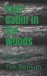 Tim G. Benson - Your Cabin in the Woods: A Place to Relax and Enjoy Nature