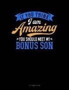 Jeryx Publishing - If You Think I Am Amazing You Should Meet My Bonus Son: 3 Column Ledger