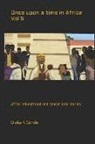 Diaka K. Conde - Once Upon a Time in Africa Vol 5: African Educational and Sensational Stories