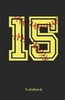 Sporty Girl - 15 Notebook: Softball Player Jersey Number 15 Sports Blank Notebook Journal Diary for Quotes and Notes - 110 Lined Pages
