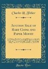 Charles H. Fisher - Auction Sale of Rare Coins and Paper Money
