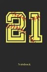 Sporty Girl - 21 Notebook: Softball Player Jersey Number 21 Sports Blank Notebook Journal Diary for Quotes and Notes - 110 Lined Pages