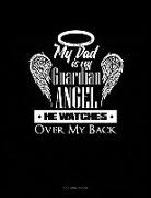 Jeryx Publishing - My Dad Is My Guardian Angel He Watches Over My Back: 3 Column Ledger