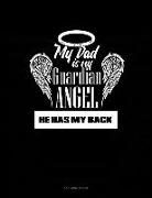 Jeryx Publishing - My Dad Is My Guardian Angel He Has My Back: 3 Column Ledger