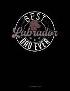 Jeryx Publishing - Best Labrador Dad Ever: 3 Column Ledger
