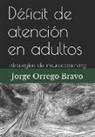Jorge Orrego Bravo - Déficit de Atención En Adultos: Estrategias de Neurocoaching