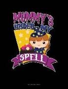Engy Publishing - Mommy's Under My Spell: Unruled Composition Book