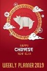 Om Yasmeen - Weekly Planner 2019: Happy Chinese New Year - Dated from 1 January 2019 to 25 January 2020 - Year of the Pig