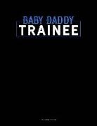 Jeryx Publishing - Baby Daddy Trainee: 3 Column Ledger