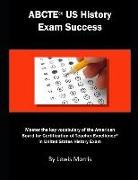 Lewis Morris - Abcte Us History Exam Success: Master the Key Vocabulary of the American Board for Certification of Teacher Excellence in United States History Exam