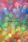 Present Moment Publishing - Positivity Journal: Beat Depression and Anxiety with Gratitude and Affirmations. a Notebook to Change Your Life