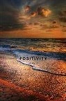 Present Moment Publishing - Positivity Journal: Beat Anxiety and Depression with Affirmations and Gratitude. a Notebook to Change Your Life
