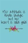 Rachel Eilene - Her Attitude Is Kinda Savage But Her Heart Is Solid Gold: Blank Lined Writing Journal Notebook Diary 6x9