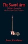 Dr Sanu Kainikara, Kainikara, Dr Sanu Kainikara, Dr. Sanu Kainikara, Sanu Kainikara - The Sword Arm