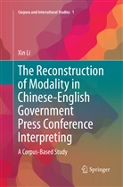 Xin Li - The Reconstruction of Modality in Chinese-English Government Press Conference Interpreting