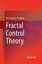 Shu-Tan Liu, Shu-Tang Liu, Pei Wang - Fractal Control Theory