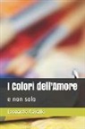 Leonardo Cavallo - I Colori Dell'amore: E Non Solo