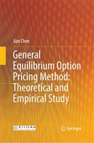 Jian Chen - General Equilibrium Option Pricing Method: Theoretical and Empirical Study
