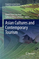 Elain Chiao Ling Yang, Elaine Chiao Ling Yang, Khoo-Lattimore, Khoo-Lattimore, Catheryn Khoo-Lattimore, Elaine Chiao Ling Yang - Asian Cultures and Contemporary Tourism
