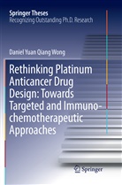 Daniel Yuan Qiang Wong - Rethinking Platinum Anticancer Drug Design: Towards Targeted and Immuno-chemotherapeutic Approaches