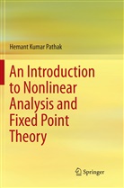 Hemant Kumar Pathak - An Introduction to Nonlinear Analysis and Fixed Point Theory