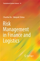 Takayuki Shiina, Chunhu Xu, Chunhui Xu - Risk Management in Finance and Logistics