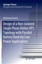Muhammad Aamir - Design of a Non-isolated Single Phase Online UPS Topology with Parallel Battery Bank for Low Power Applications