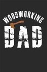 Bond Blank Books - Woodworking Dad: Father's Day Gift. This Is a Blank, Lined Journal That Makes a Perfect Woodworking Dad Gift for Men or Women. It's 6x9