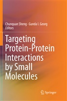 Gunda I. Georg, I Georg, I Georg, Chunqua Sheng, Chunquan Sheng - Targeting Protein-Protein Interactions by Small Molecules